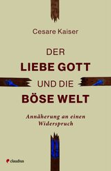 Der liebe Gott und die b&ouml;se Welt