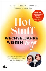 Hot Stuff - Wechseljahre-Wissen to go
