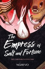 The Empress of Salt and Fortune (Die Chroniken von Chih)