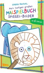 Mein lustiges großes Malspielbuch: Spiegel-Bilder (ab 6 Jahren)