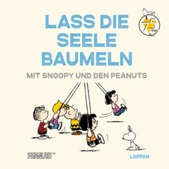 Peanuts Geschenkbuch: Lass die Seele baumeln mit Snoopy und den Peanuts