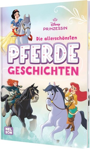 Disney Prinzessin: Die allerschönsten Pferdegeschichten