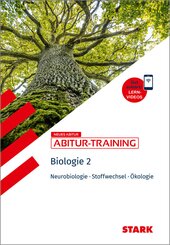 STARK Biologie 2 - Abitur-Training - Neurobiologie, Stoffwechselphysiologie, &Ouml;kologie