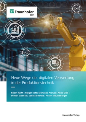 Neue Wege der digitalen Verwertung in der Produktionstechnik