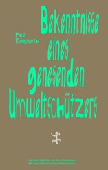 Bekenntnisse eines genesenden Umweltsch&uuml;tzers