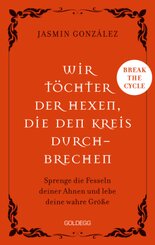 Wir T&ouml;chter der Hexen, die den Kreis durchbrechen - Cyclebreaker - Transgenerationale Weitergabe - Trauma - Selbsterm&auml;chtigung