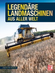 Legend&auml;re Landmaschinen aus aller Welt