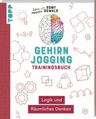 Gehirnjogging - Trainingsbuch: Logik und R&auml;umliches Denken
