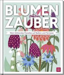 Blumenzauber - Mein bl&uuml;hendes Paradies auf Balkon und Terrasse