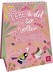 Lebe wild und voller Wunder