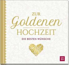 Zur Goldenen Hochzeit die besten W&uuml;nsche