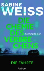 Die Chemie des Verbrechens - Die F&auml;hrte