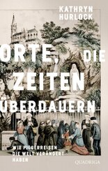 Orte, die Zeiten &uuml;berdauern
