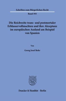 Die Reichweite trans- und postmortaler Erblasservollmachten und ihre Akzeptanz im europäischen Ausland am Beispiel von S