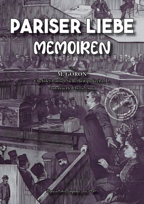 Pariser Liebe - Memoiren Der Chef der Pariser Sicherheitspolizei (Surete) ermittelt Teil 1-4 komplett