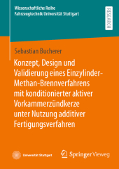 Konzept, Design und Validierung eines Einzylinder-Methan-Brennverfahrens mit konditionierter aktiver Vorkammerzündkerze