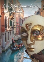 Die Maskenmacherin von Venedig