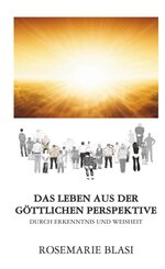 Das Leben aus der göttlichen Perspektive
