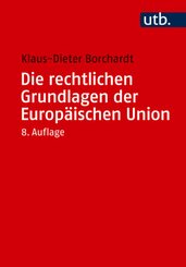 Die rechtlichen Grundlagen der Europäischen Union