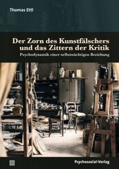 Der Zorn des Kunstf&auml;lschers und das Zittern der Kritik