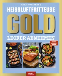 Hei&szlig;luftfritteuse GOLD Lecker Abnehmen