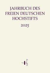 Jahrbuch des Freien Deutschen Hochstifts 2025
