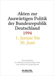 Akten zur Auswärtigen Politik der Bundesrepublik Deutschland: Akten zur Auswärtigen Politik der Bundesrepublik Deutschland 1994, 2 Teile