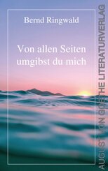 Von allen Seiten umgibst du mich