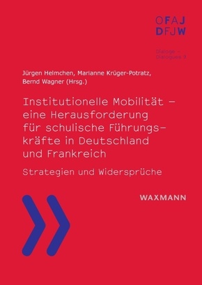Institutionelle Mobilität - eine Herausforderung für schulische Führungskräfte in Deutschland und Frankreich