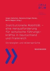Institutionelle Mobilität - eine Herausforderung für schulische Führungskräfte in Deutschland und Frankreich