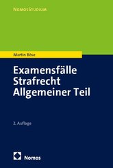 Examensf&auml;lle Strafrecht Allgemeiner Teil
