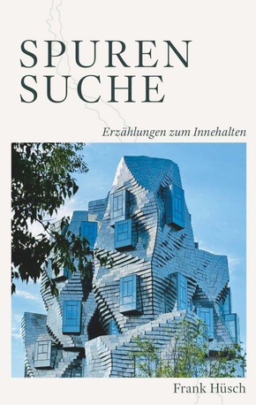 Spurensuche - Erzählungen zum Innehalten