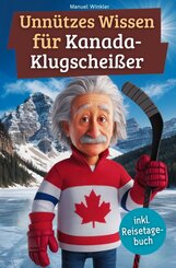 Unn&uuml;tzes Wissen f&uuml;r Kanada-Klugschei&szlig;er