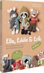 Ella, Eddie & Erik im Winter: drei H&auml;kelfreunde - ein Kleiderschrank
