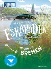 52 kleine & große Eskapaden in und um Bremen