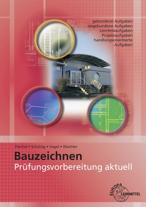 Prüfungsvorbereitung aktuell - Bauzeichnen