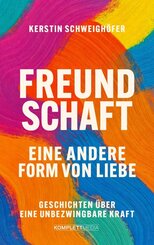 Freundschaft - Eine andere Form von Liebe