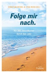 Folge mir nach.