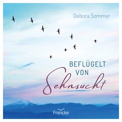 Beflügelt von Sehnsucht