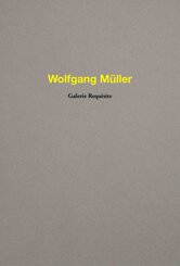 Wolfgang Müller. Galerie Requisite