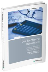 Der Technische Betriebswirt: Der Technische Betriebswirt / Lehrbuch 2