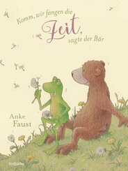 Komm, wir fangen die Zeit, sagte der B&auml;r