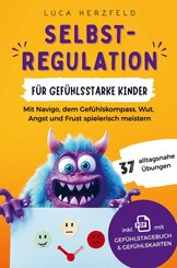 Selbstregulation f&uuml;r gef&uuml;hlsstarke Kinder (6-12 Jahre)
