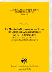 Die Marktaufsicht in Ägypten und Syrien im Spiegel von Amtseinsetzungen des 12.-15. Jahrhunderts