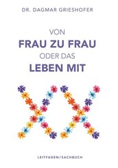 Von Frau zu Frau oder das Leben mit XX