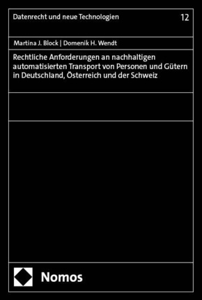 Rechtliche Anforderungen an nachhaltigen automatisierten Transport von Personen und Gütern in Deutschland, Österreich un