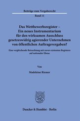 Das Wettbewerbsregister - Ein neues Instrumentarium für den wirksamen Ausschluss gesetzeswidrig agierender Unternehmen v