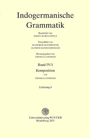 Indogermanische Grammatik / Band IV: Wortbildungslehre (Derivationsmorphologie) / Teilband 1: Komposition / Fasc. 6: [Li