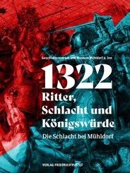 1322 - Ritter, Schlacht und K&ouml;nigsw&uuml;rde