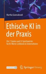 Ethische KI in der Praxis. Die 7 S&auml;ulen und 33 Sprichw&ouml;rter f&uuml;r KI-Werte-Leitlinien in Unternehmen